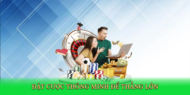 dat-cuoc-thong-minh-de-thang-lon-3