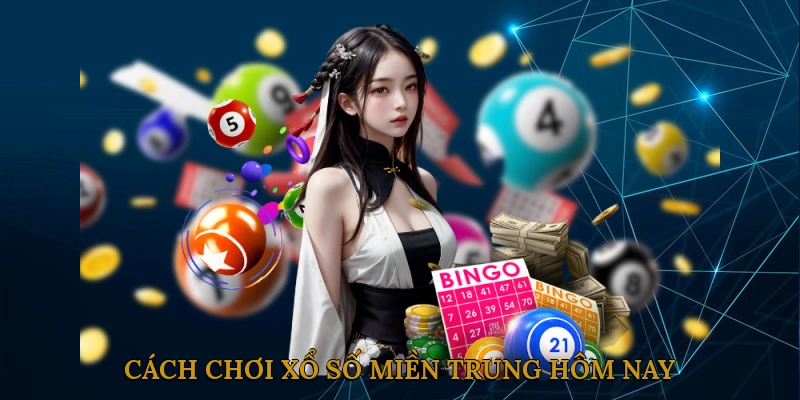 Cách Chơi Xổ Số Miền Trung Hôm Nay