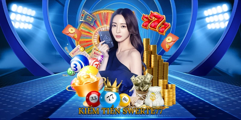 Kiếm Tiền SWERTE77