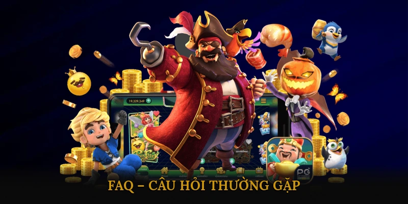 FAQ – Câu Hỏi Thường Gặp
