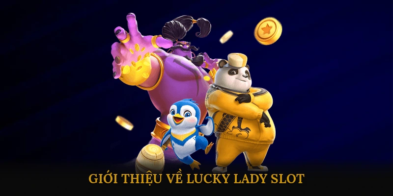 Giới Thiệu Về Lucky Lady Slot