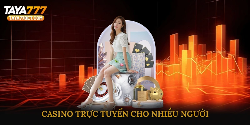 Casino Trực Tuyến Cho Nhiều Người