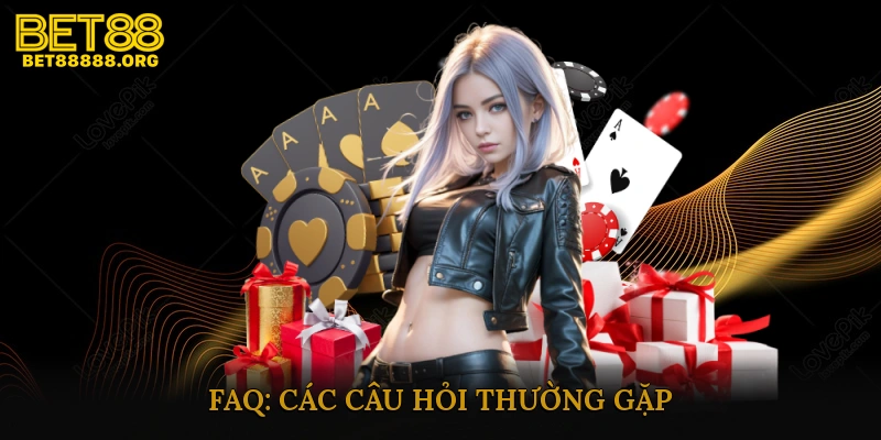 FAQ: Các Câu Hỏi Thường Gặp