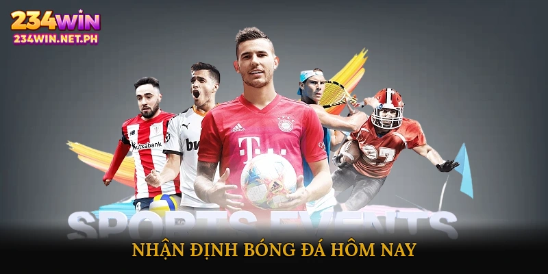 Nhận định bóng đá hôm nay