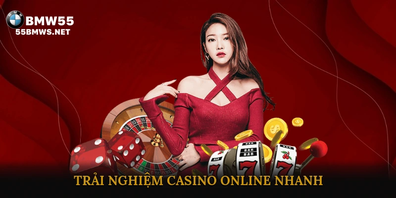 trải nghiệm casino online nhanh