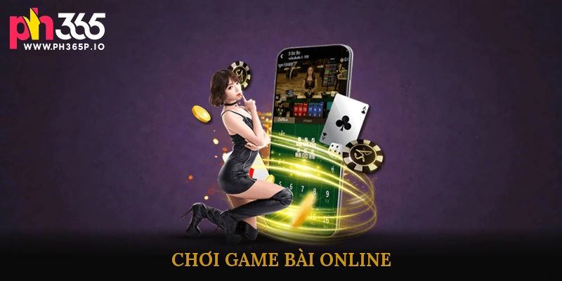 Chơi game bài online