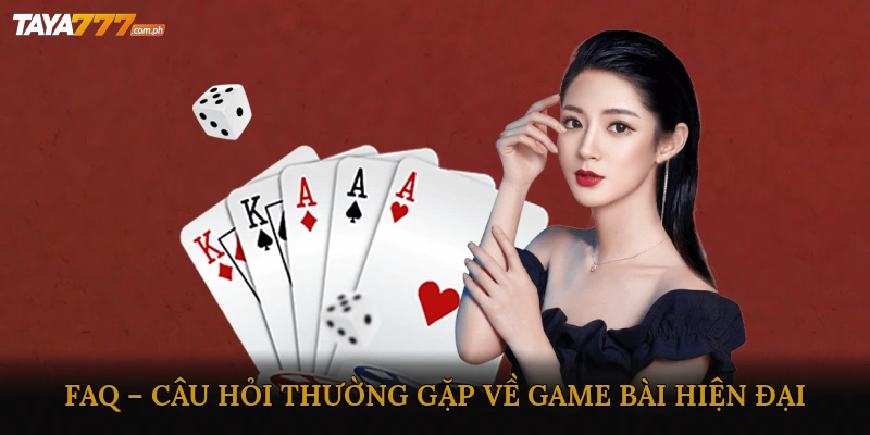 FAQ – Câu hỏi thường gặp về game bài hiện đại