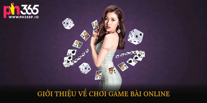 Giới thiệu về chơi game bài online