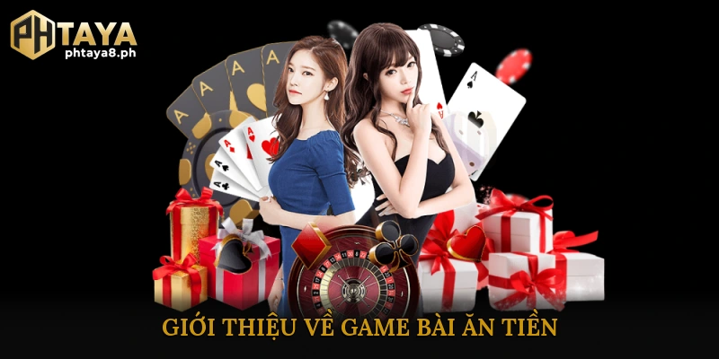 Giới thiệu về game bài ăn tiền