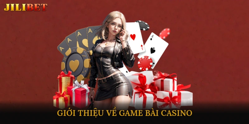 Giới thiệu về game bài casino