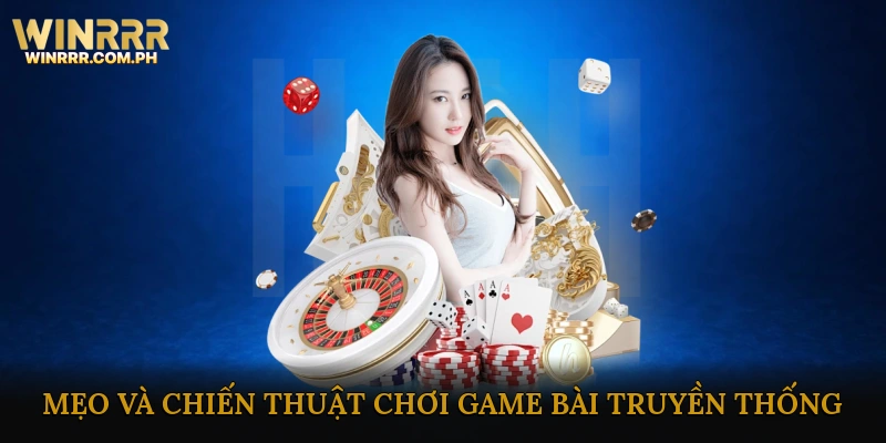 Mẹo và chiến thuật chơi game bài truyền thống