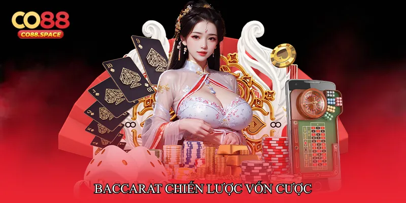 Baccarat chiến lược vốn cược