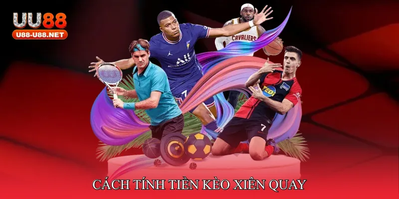 Cách tính tiền kèo xiên quay