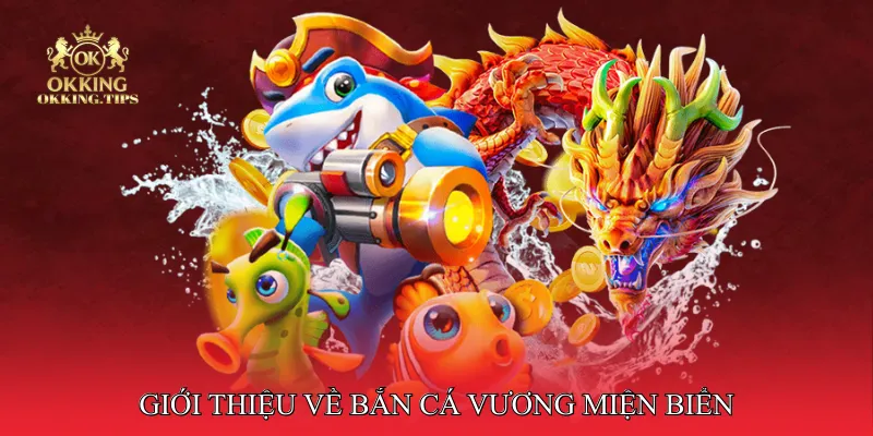 Giới thiệu về Bắn cá vương miện biển