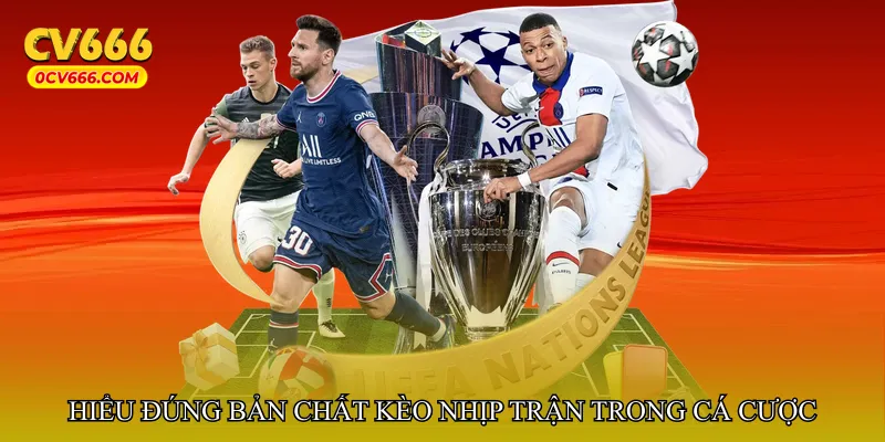 Hiểu đúng bản chất kèo nhịp trận trong cá cược hiện đại