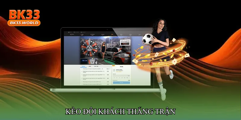 Kèo đội khách thắng trận