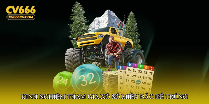 Kinh nghiệm tham gia Xổ số miền Bắc dễ trúng trên cv666