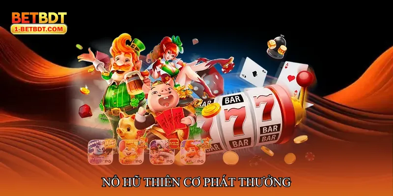 Nổ hũ thiên cơ phát thưởng